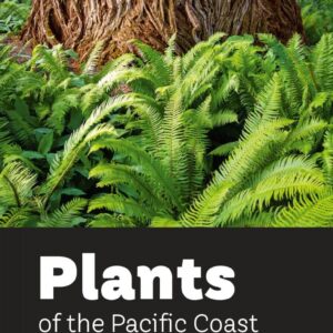 Plants of the Pacific Coast From Alaska to Oregon, including British Columbia and Washington