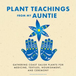 Plant Teachings from my Auntie