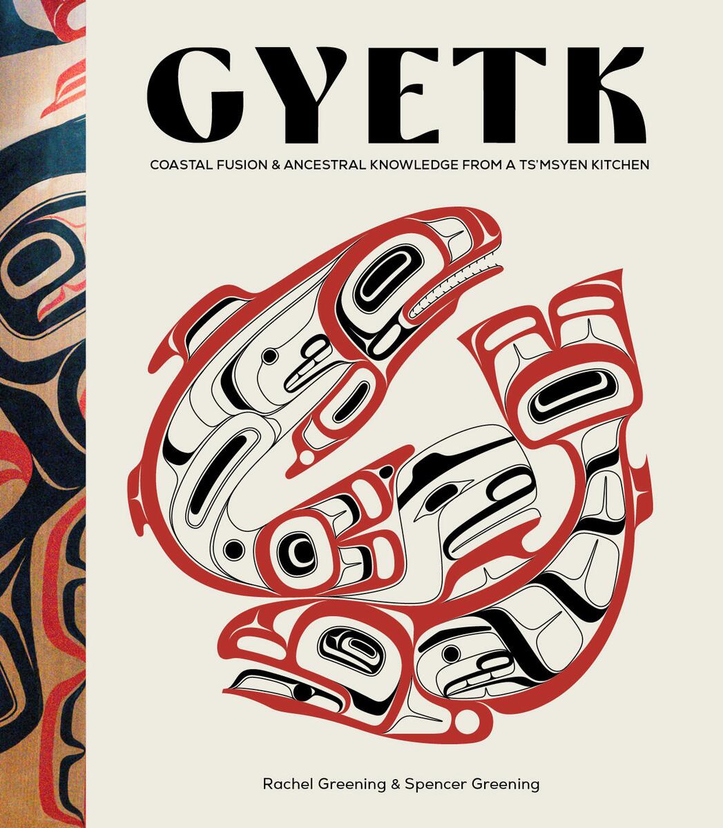 Gyetk: Coastal Fusion and Ancestral Knowledge from a Ts'msyen Kitchen